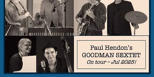 Paul Hendon\u2019s Goodman Sextet