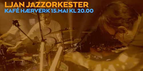 Ljan Jazzorkester \/\/ Kaf\u00e9 H\u00e6rverk 