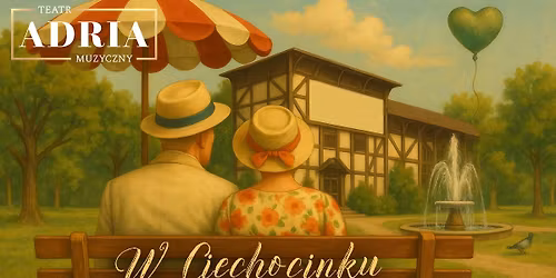 Koncert: "W Ciechocinku" \/ z okazji Dnia Babci i Dziadka