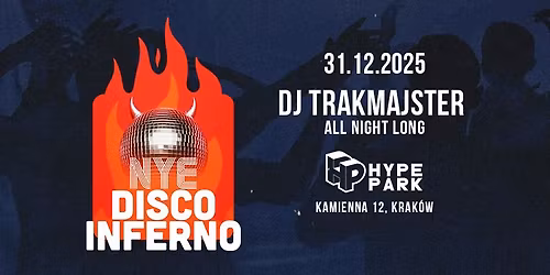 SYLWESTROWE DISCO INFERNO x HYPE PARK