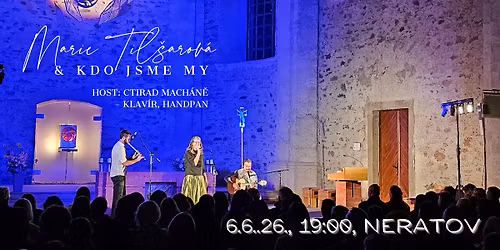 Marie Til\u0161arov\u00e1 v NERATOV\u011a (host Ctirad Mach\u00e1n\u011b - Klav\u00edr, Handpan)