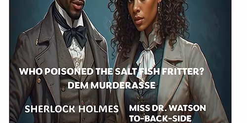 WHO POISONED THE SALT FISH FRITTER-JAMAICAN NIGERIAN DETECTIVE DUO ARE BACK