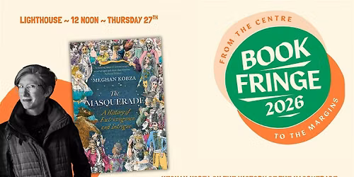 Book Fringe: Meghan Kobza on the history of the masquerade