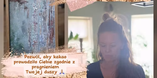 \u2728 Rytua\u0142 Koloru i Duszy \u2013 Ceremonia Kakao w Kr\u0119gu Kobiet \u2728