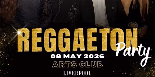 Reggaeton Party (Liverpool) May 2026