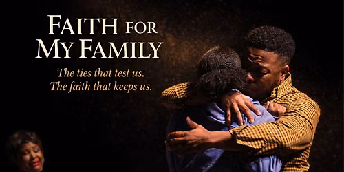 Write The Vision Productions Presents: Faith For My Family Stage Play