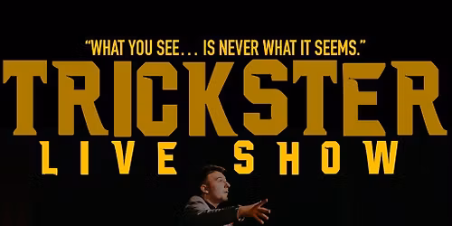 Trickster Live Show