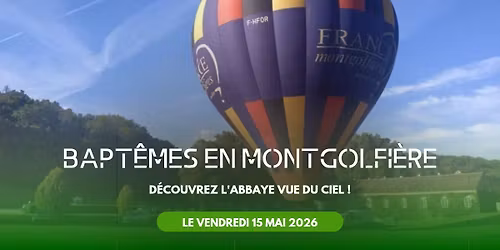 Bapt\u00eames en montgolfi\u00e8re \u00e0 l'abbaye de Fontenay