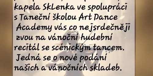Kutn\u00e1 Hora V\u00e1no\u010dn\u00ed recit\u00e1l SkLenka a Art Dance Academy