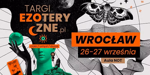 Targi EZOTERYCZNE 26-27 wrze\u015bnia 2026 | WROC\u0141AW Aula NOT