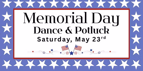 Memorial Day Dance & Potluck $10