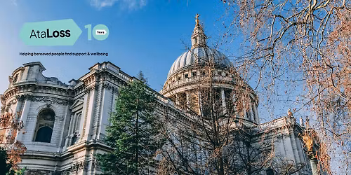 St Paul's Cathedral Service: AtaLoss\u2019 10 years\/Bereavement Matters launch