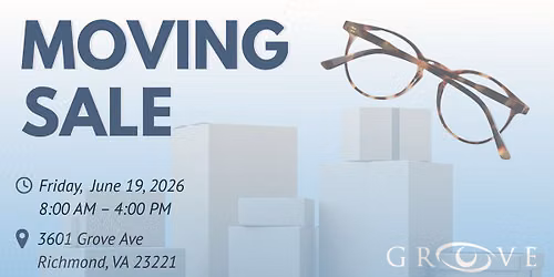 Grove Eye Care - Richmond's Moving Sale!