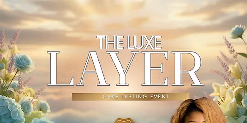 Luxe Layer presented by Baked by Bee: Cake Tasting Edition