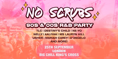 No Scrubs: 90s & 00s R&B Party (London)