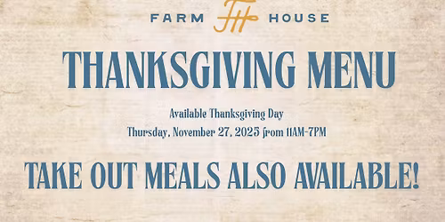 **RESERVATIONS ARE FULL!** Thanksgiving at the Farmhouse Restaurant