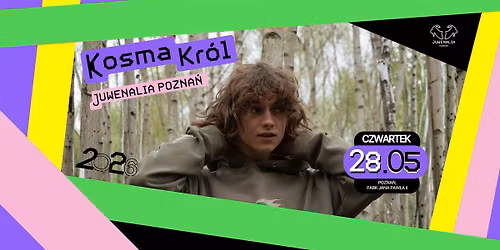 Koncert Kosma Kr\u00f3l - Pozna\u0144 28.05