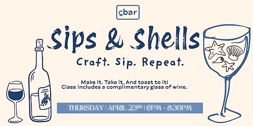Sips & Shells: Craft and Wine Night at CBar