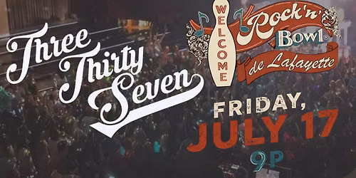 Three Thirty Seven | Rock'n'Bowl\u00ae de Lafayette