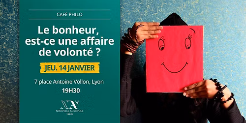 Caf\u00e9 Philo : Le bonheur, est-ce une affaire de volont\u00e9 ?