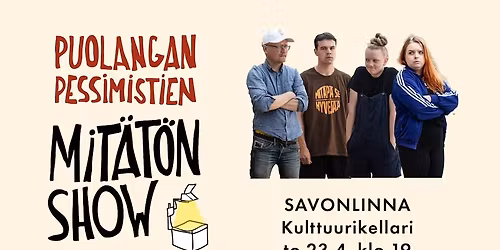Puolangan Pessimistien Mit\u00e4t\u00f6n Show
