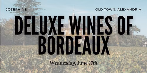 Deluxe Wine Class - Bordeaux: The Start of the Blend Trend