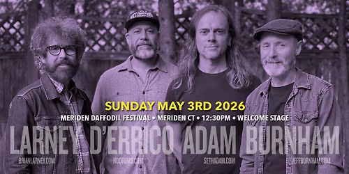 Adam\/Burnham\/Larney\/D'Errico - Meriden CT - Meriden Daffodil Festival - Welcome Stage
