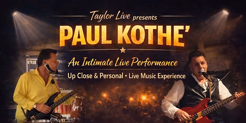 Paul Kothe' LIVE at Taylor Theater
