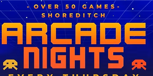 Arcade Nights @ NQ64 Shoreditch Thursday 2nd July