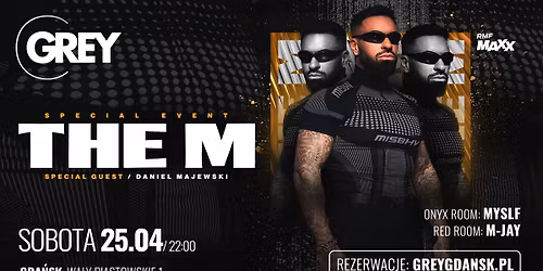 THE M [DANIEL MAJEWSKI] \u25aa SOBOTA 25.04, 22:00 \u25aa GREY GDA\u0143SK