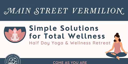 Half Day Yoga & Wellness Retreat - Main Street Vermilion