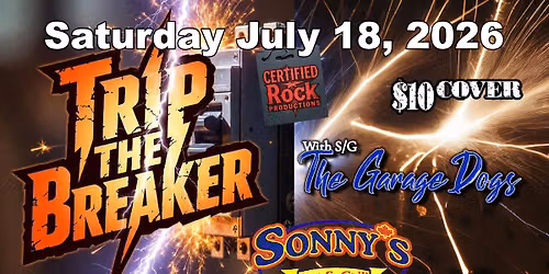 Trip the Breaker returns to ROCK Sonny's w\/s\/g The Garage Dogs