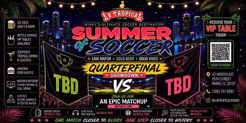 QUARTERFINAL TBD Vs TBD \u2022 Summer of Soccer Watch Party