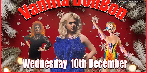 Vanilla BonBon Sensational LIVE Singing Drag Queen FREE ENTRY @Garlands Blackpool