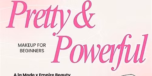 Pretty and Powerful: Makeup Masterclass