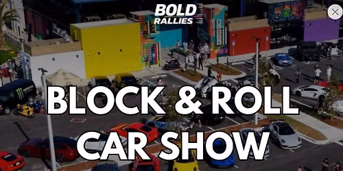 Block & Roll Car Show Presented By: Bold Rallies