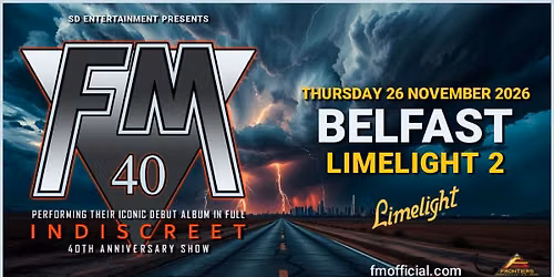 FM - INDISCREET 40 - LIMELIGHT 2, BELFAST