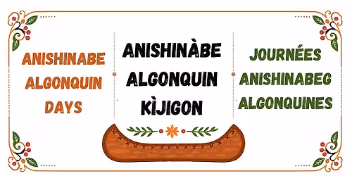 Anishin\u00e0be Algonquin K\u00ecjigon | Anishinabe Algonquin Days \/ Journ\u00e9es