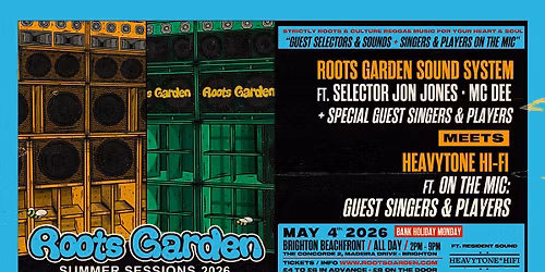 ROOTS GARDEN SUMMER SESSIONS 2026 \/\/ Reggae sound system alldayer \/\/ Brighton beachfront