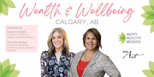 CALGARY Wealth & Wellbeing: A Day of  Connection, Inspiration & Expansion