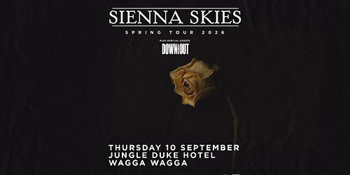 Sienna Skies | Spring Tour 2026 w Saving Face & Down and Out | Wagga Wagga