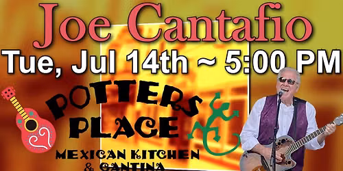 JOE CANTAFIO Returns To POTTER'S PLACE, Naperville, IL ~ Tuesday, July 14th ~ 6:00 PM