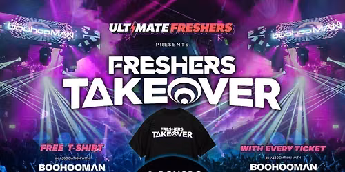 FRESHERS TAKEOVER CHESTER 2026 \u26a1\ufe0f Official Student Partners with BoohooMAN \ud83d\udc55 Free T-Shirt with Every Ticket - Sold Out 15 Years Running!