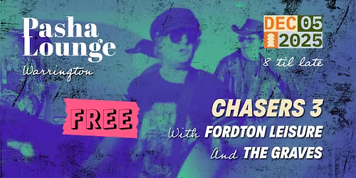 Chasers 3 + Fordton Leisure + The Graves