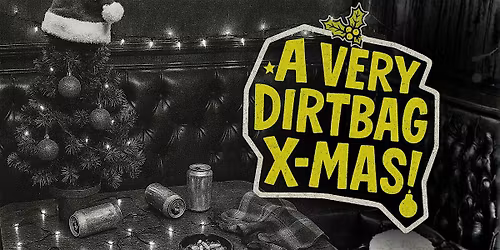 A Very Dirtbag X-Mas!