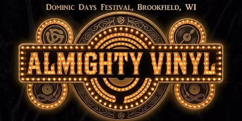 Almighty Vinyl at Dominic Days in Brookfield