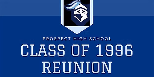 30-Year Reunion: Prospect High School (Mt. Prospect, IL) Class of 1996