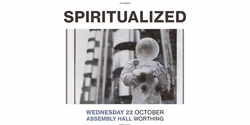 SPIRITUALIZED | Assembly Hall, Worthing -JOY.