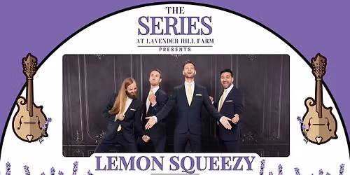 The Series at Lavender Hill Farm Presents Lemon Squeezy