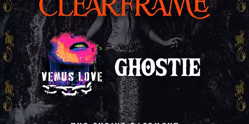 The House Of Sirens: A Show Featuring All Female Fronted Bands - Clearframe, Venus Love, & Ghostie!